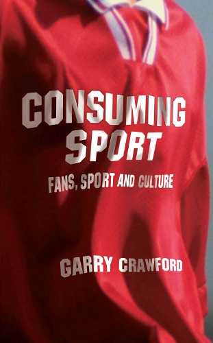 Бумажная книга «Consuming Sport: Fans, Sport and Culture», автор Гарри Кроуфорд - фото №1
