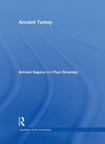 Бумажная книга «Ancient Turkey», авторов Антонио Сагона, Пол Зимански - фото №1