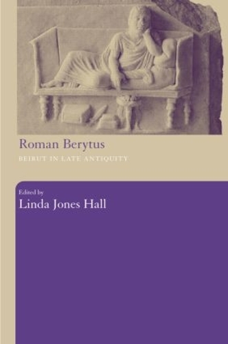 Паперова книга «Roman Berytus: Beirut in Late Antiquity», автор Лінда Джонс Холл - фото №1