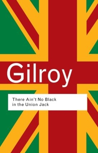 Бумажная книга «There Ain't No Black in the Union Jack», автор Пол Гилрой - фото №1