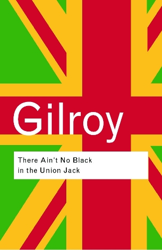 Бумажная книга «There Ain't No Black in the Union Jack», автор Пол Гилрой - фото №1