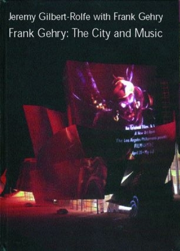 Бумажная книга «Frank Gehry: The City and Music», авторов Фрэнк Гери, Джереми Гилберт-Рольф - фото №1