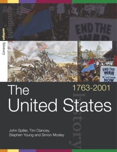 Бумажная книга «The United States, 1763-2001», авторов Джон Спиллер, Саймон Мосли, Стивен Янг, Тим Клэнси - фото №1