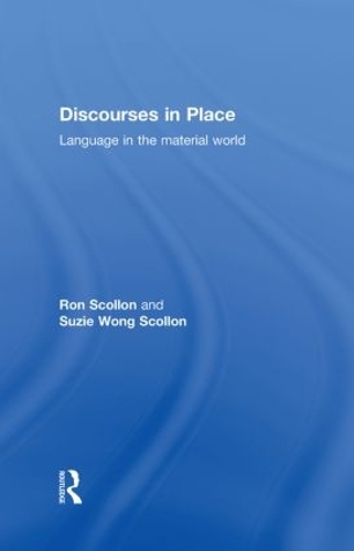 Бумажная книга «Discourses in Place: Language in the Material World», авторов Рон Сколлон, Сьюзи Вонг Сколлон - фото №1