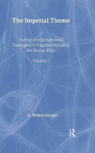 Бумажная книга «The Imperial Theme: Further Interpretations of Shakespeare's Tragedies Including the Roman Plays», автор Г. Уилсон Найт - фото №1