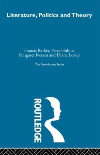 Паперова книга «Literature Politics & Theory», авторів Діана Локслі, Френсіс Баркер, Маргарет Іверсен - фото №1