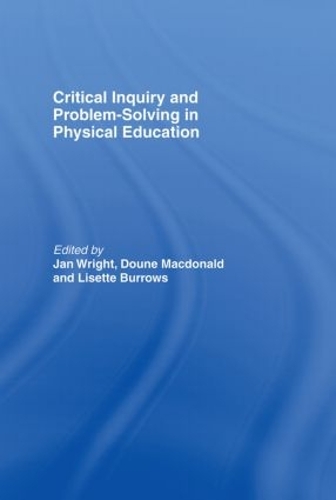 Паперова книга «Critical Inquiry and Problem Solving in Physical Education: Working with Students in Schools» - фото №1