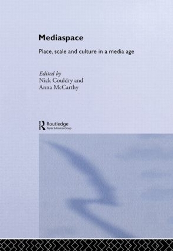 Бумажная книга «MediaSpace: Place, Scale and Culture in a Media Age», авторов Анна Маккарти, Ник Кулдри - фото №1