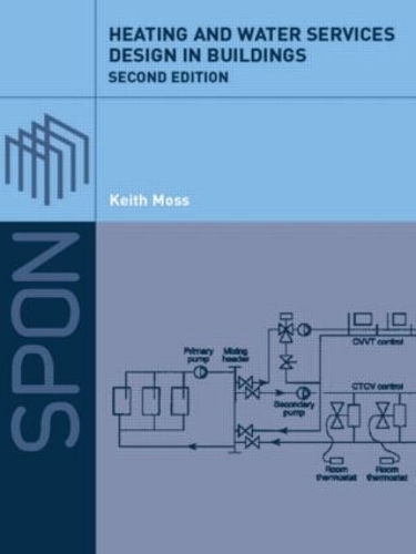 Бумажная книга «Heating and Water Services Design in Buildings», авторов Кит Дж. Мосс, Кит Мосс - фото №1