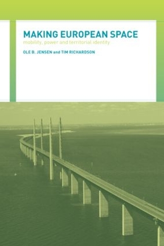Бумажная книга «Making European Space: Mobility, Power and Territorial Identity», автор Оле Б. Йенсен - фото №1