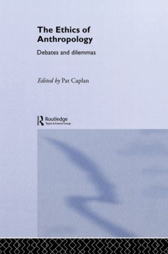 Паперова книга «The Ethics of Anthropology: Debates and Dilemmas» - фото №1