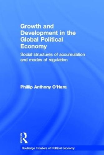 Бумажная книга «Growth and Development in the Global Political Economy: Modes of Regulation and Social Structures of Accumulation», автор Филипп О'Хара - фото №1