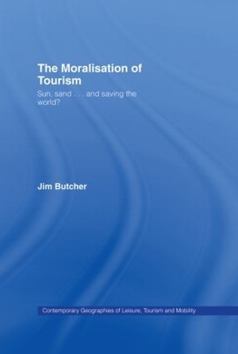 Бумажная книга «The Moralisation of Tourism: Sun, Sand... and Saving the World?», автор Джим Батчер - фото №1