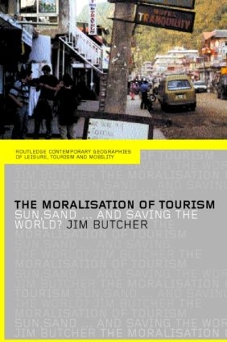 Паперова книга «The Moralisation of Tourism: Sun, Sand... and Saving the World?», автор Джим Батчер - фото №1