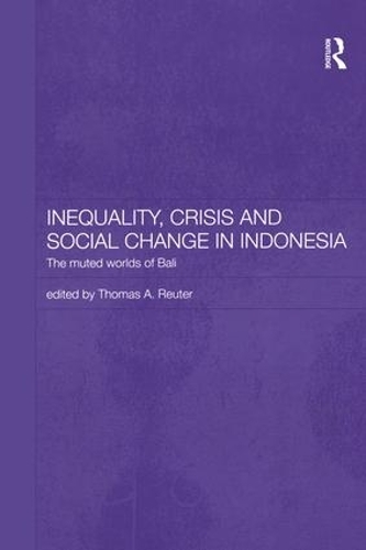 Бумажная книга «Inequality, Crisis and Social Change in Indonesia: The Muted Worlds of Bali» - фото №1