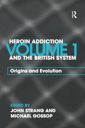 Бумажная книга «Heroin Addiction and The British System: Volume I Origins and Evolution» - фото №1