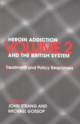 Бумажная книга «Heroin Addiction and The British System: Volume II Treatment & Policy Responses» - фото №1