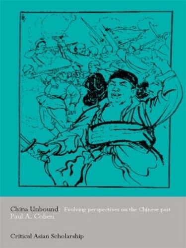 Бумажная книга «China Unbound: Evolving Perspectives on the Chinese Past», автор Пол А. Коэн - фото №1
