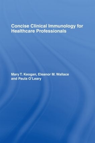 Паперова книга «Concise Clinical Immunology for Healthcare Professionals», авторів Елеонора М. Воллес, Мері Кеоган, Пола О'Лірі - фото №1