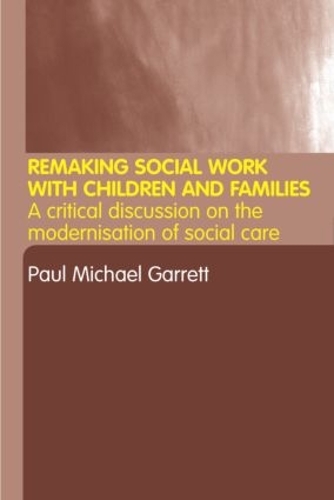 Бумажная книга «Remaking Social Work with Children and Families», автор Пол Майкл Гарретт - фото №1