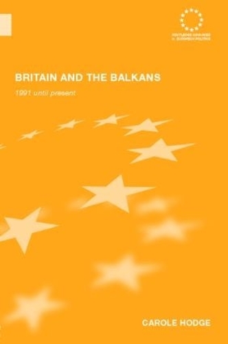 Паперова книга «Britain and the Balkans: 1991 until the Present», автор Керол Ходж - фото №1
