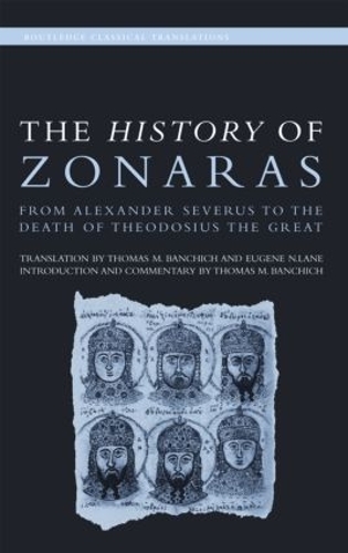 Бумажная книга «The History of Zonaras: From Alexander Severus to the Death of Theodosius the Great», авторов Юджин Лейн, Томас Банчич - фото №1