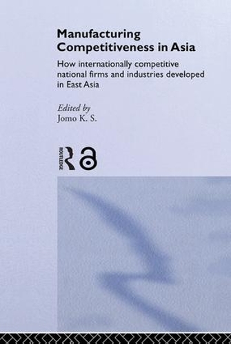 Бумажная книга «Manufacturing Competitiveness in Asia: How Internationally Competitive National Firms and Industries Developed in East Asia» - фото №1