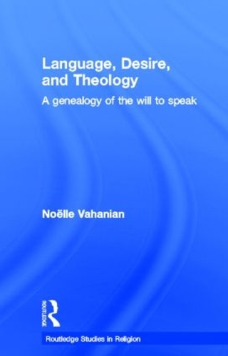 Паперова книга «Language, Desire and Theology: A Genealogy of the Will to Speak», автор Ноель Ваганян - фото №1