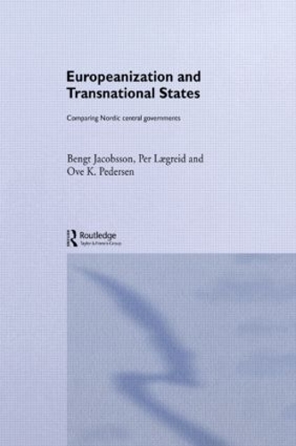 Паперова книга «Europeanization and Transnational States: Comparing Nordic Central Governments», авторів Бенгт Якобссон, Ове К. Педерсен, Пер Леґрейд - фото №1