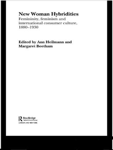 Paper book «New Woman Hybridities: Femininity, Feminism, and International Consumer Culture, 1880–1930» - фото №1