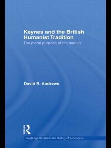 Бумажная книга «Keynes and the British Humanist Tradition: The Moral Purpose of the Market», автор Дэвид Эндрюс - фото №1