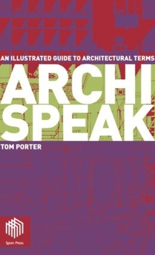Бумажная книга «Archispeak: An Illustrated Guide to Architectural Terms», автор Том Портер - фото №1