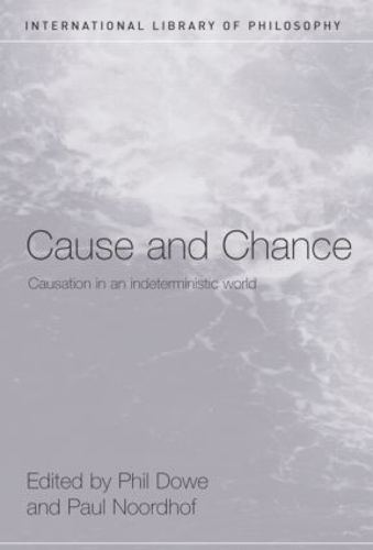 [object Object] «Cause and Chance: Causation in an Indeterministic World», автор Філ Доу - фото №1