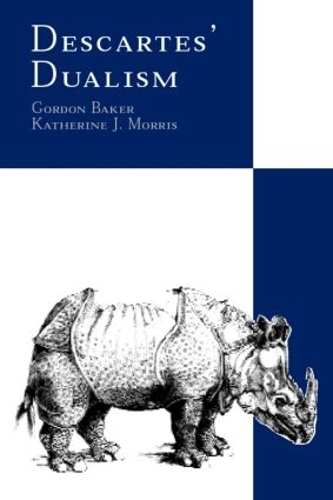 Паперова книга «Descartes' Dualism», авторів Гордон Бейкер, Кетрін Морріс - фото №1