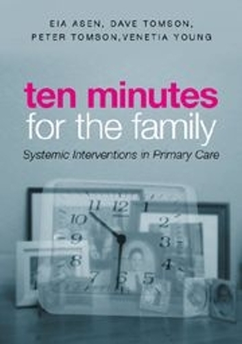 Бумажная книга «Ten Minutes for the Family: Systemic Interventions in Primary Care», авторов Дэйв Томсон, Эя Асен, Питер Томсон, Венетия Янг - фото №1