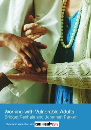 Паперова книга «Working with Vulnerable Adults», авторів Бріджит Пенхейл, Джонатан Паркер - фото №1