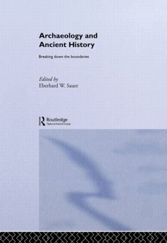 Паперова книга «Archaeology and Ancient History: Breaking Down the Boundaries» - фото №1