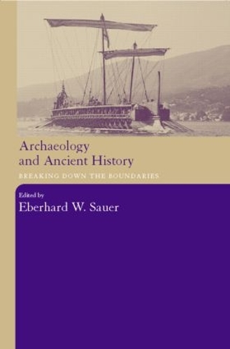 Паперова книга «Archaeology and Ancient History: Breaking Down the Boundaries» - фото №1