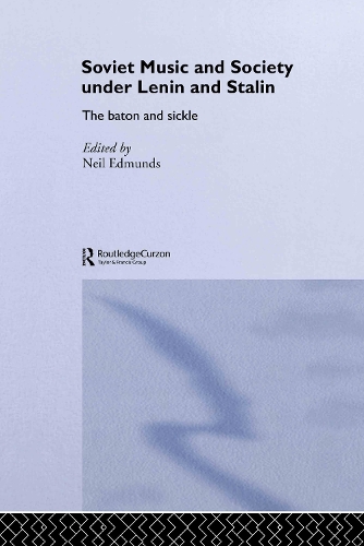 Бумажная книга «Soviet Music and Society under Lenin and Stalin: The Baton and Sickle» - фото №1