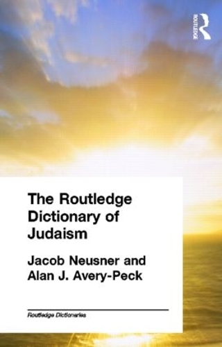 Паперова книга «The Routledge Dictionary of Judaism», авторів Алан Ейвері-Пек, Якоб Нойснер - фото №1
