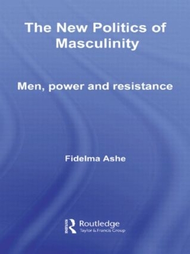 Бумажная книга «The New Politics of Masculinity: Men, Power and Resistance», автор Фидельма Эш - фото №1