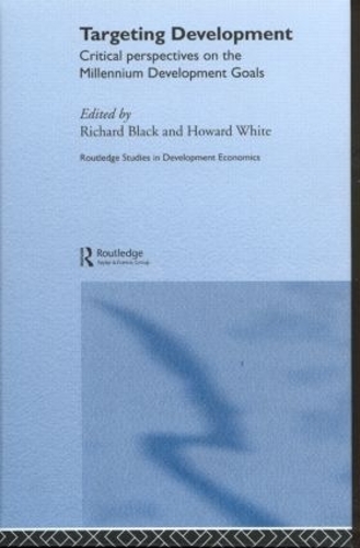 Бумажная книга «Targeting Development: Critical Perspectives on the Millennium Development Goals», авторов Говард Уайт, Ричард Блэк - фото №1