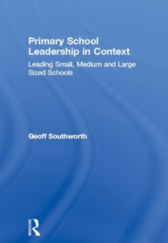 Бумажная книга «Primary School Leadership in Context: Leading Small, Medium and Large Sized Schools», автор Джефф Саутворт - фото №1