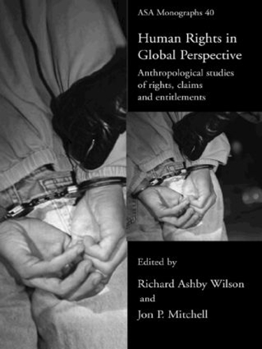 [object Object] «Human Rights in Global Perspective: Anthropological Studies of Rights, Claims and Entitlements» - фото №1
