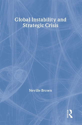 Бумажная книга «Global Instability and Strategic Crisis», автор Невилл Браун - фото №1