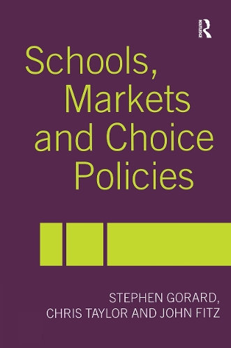 Паперова книга «Schools, Markets and Choice Policies», авторів Кріс Тейлор, Джон Фітц, Стівен Горард - фото №1