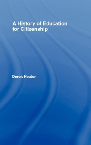 Паперова книга «A History of Education for Citizenship», автор Дерек Хітер - фото №1