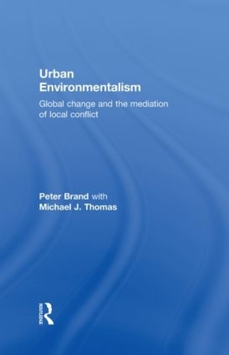 Паперова книга «Urban Environmentalism: Global Change and the Mediation of Local Conflict», авторів Майкл Томас, Пітер Бранд - фото №1