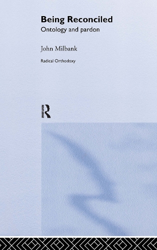 Бумажная книга «Being Reconciled: Ontology and Pardon», автор Джон Милбэнк - фото №1