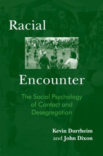 Бумажная книга «Racial Encounter: The Social Psychology of Contact and Desegregation», авторов Джон Диксон, Кевин Дюррхайм - фото №1
